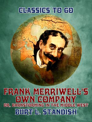 cover image of Frank Merriwell's Own Company, or, Barnstorming in the Middle West